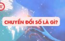 Khó khăn lớn nhất của chuyển đổi số là thay đổi thói quen. Thách thức lớn nhất của chuyển đổi số là có nhận thức đúng.