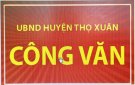 Ngày 22/2/2022, UBND huyện Thọ Xuân đã ban hành công văn số 437/UBND-VP về việc Triển khai thực hiện một số nhiệm vụ cấp bách trong công tác điều trị bệnh nhân Covid-19.
